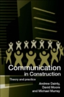 Image for Communication in construction: theory and practice