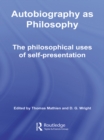 Image for Autobiography as philosophy: the philosophical uses of self-presentation : 2