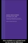 Image for Asian discourses of rule of law: theories and implementation of rule of law in twelve Asian countries, France, and the U.S.