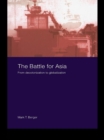 Image for The battle for Asia: from decolonization to globalization