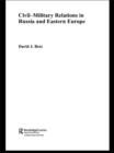 Image for Civil-military relations in Russia and Eastern Europe : 2