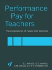 Image for Performance Pay for Teachers: The Views and Experiences of Heads and Teachers