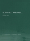 Image for Security and Climate Change: International Relations and the Limits of Realism