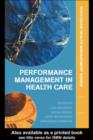 Image for Performance management in healthcare: improving patient outcomes : an integrated approach