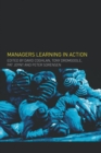 Image for Managers learning in action: management learning, research and education