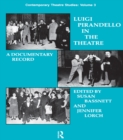Image for Luigi Pirandello in the theatre: a documentary record