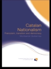 Image for Catalan nationalism: francoism, transition and democracy