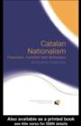 Image for Catalan nationalism: Francoism, transition, and democracy