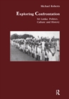 Image for Exploring Confrontation: Sri Lanka : Politics, Culture and History