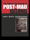 Image for The making and selling of post-Mao Beijing