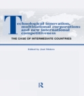 Image for Technological Innovations, Multinational Corporations and the New International Competitiveness: The Case of Intermediate Countries