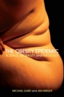 Image for The obesity epidemic: science, morality and ideology