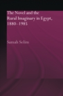 Image for The novel and the rural imaginary in Egypt 1880-1985