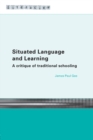 Image for Situated Language and Learning: A Critique of Traditional Schooling