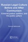Image for Russian legal culture before and after communism: criminal justice, politics, and the public sphere
