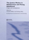 Image for The justice motive in adolescence and young adulthood: origins and consequences