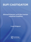 Image for Sufi Castigator: Ahmad Kasravi and the Iranian mystical tradition