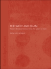 Image for The West and Islam: Western liberal democracy versus the system of shura