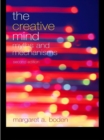 Image for The creative mind: myths and mechanisms