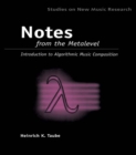 Image for Notes from the metalevel: introduction to algorithmic music composition