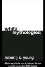Image for White mythologies: writing history and the West