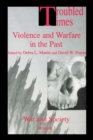 Image for Troubled times: violence and warfare in the past