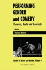 Image for Performing gender and comedy: theories, texts and contexts