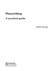 Image for Playwriting: a practical guide