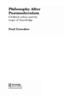 Image for Philosophy after postmodernism: civilized values and the scope of knowledge