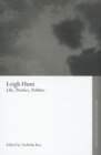 Image for Leigh Hunt: Life, Poetics, Politics