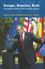 Image for Europe, America and Bush: transatlantic relations after 2000