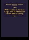 Image for Philosophy of science, logic and mathematics in the twentieth century