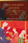 Image for The fourth estate: a history of women in the Middle Ages