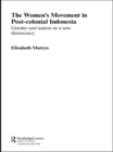 Image for The Women&#39;s Movement in Postcolonial Indonesia: Gender and Nation in a New Democracy