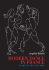 Image for Modern dance in France (1920-1970): an adventure.