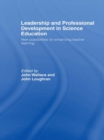 Image for Leadership and professional development in science education: new possibilities for enhancing teacher learning