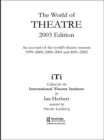 Image for The world of theatre: an account of the world&#39;s theatre seasons 1999-2000, 2000-2001 and 2001-2002