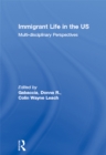 Image for Immigrant Life in the US: Multi-disciplinary Perspectives : 7