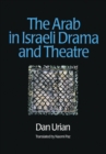 Image for The Arab in Israeli drama and theatre.