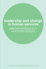 Image for Leadership and Change in Human Services: Selected Readings from Wolf Wolfensberger