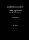 Image for Ecstatic religion: a study of shamanism and spirit possession