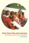 Image for Early years play and learning: developing social skills and cooperation