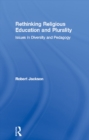 Image for Rethinking Religious Education and Plurality: Issues in Diversity and Pedagogy
