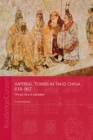 Image for Imperial tombs in Tang China, 618-907: the politics of paradise