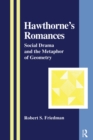 Image for Hawthorne&#39;s romances: social drama and the metaphor of geometry.