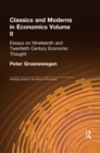 Image for Classics and moderns in economics.: essays on nineteenth and twentieth century economic thought