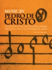 Image for Music by Pedro de Cristo (c.1550-1618): an edition of the motets from Coimbra Biblioteca Geral da Universidade MM33 : v. 1