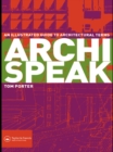 Image for Archispeak: an illustrated guide to architectural terms