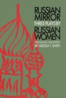 Image for Russian mirror: three plays by Russian women