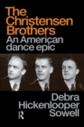 Image for The Christensen brothers: an American dance epic.